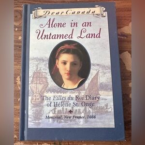 Dear Canada: Alone in an Untamed Land